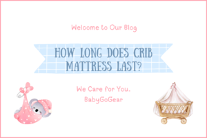 How long does a crib mattress last?