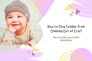 How to stop toddler from climbing out of crib?