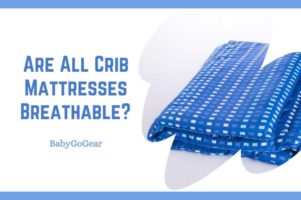 Are all crib mattresses breathable?